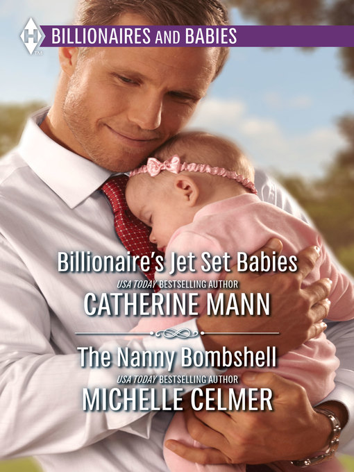 Title details for Billionaire's Jet Set Babies & The Nanny Bombshell by Catherine Mann - Available